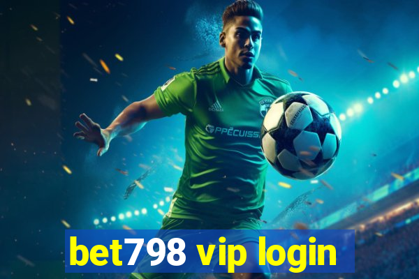 bet798 vip login